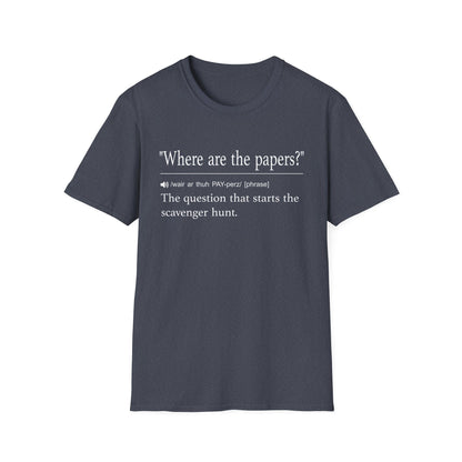 Where Are the Papers T-Shirt