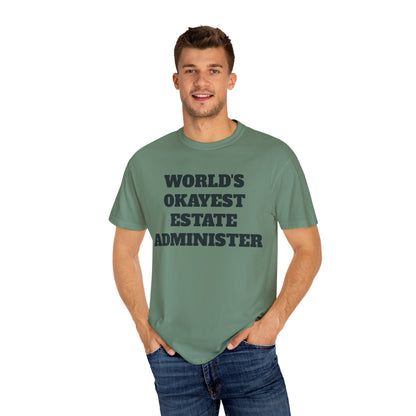 World's Okayest Estate Administer T-Shirt - Estate Transition Humor