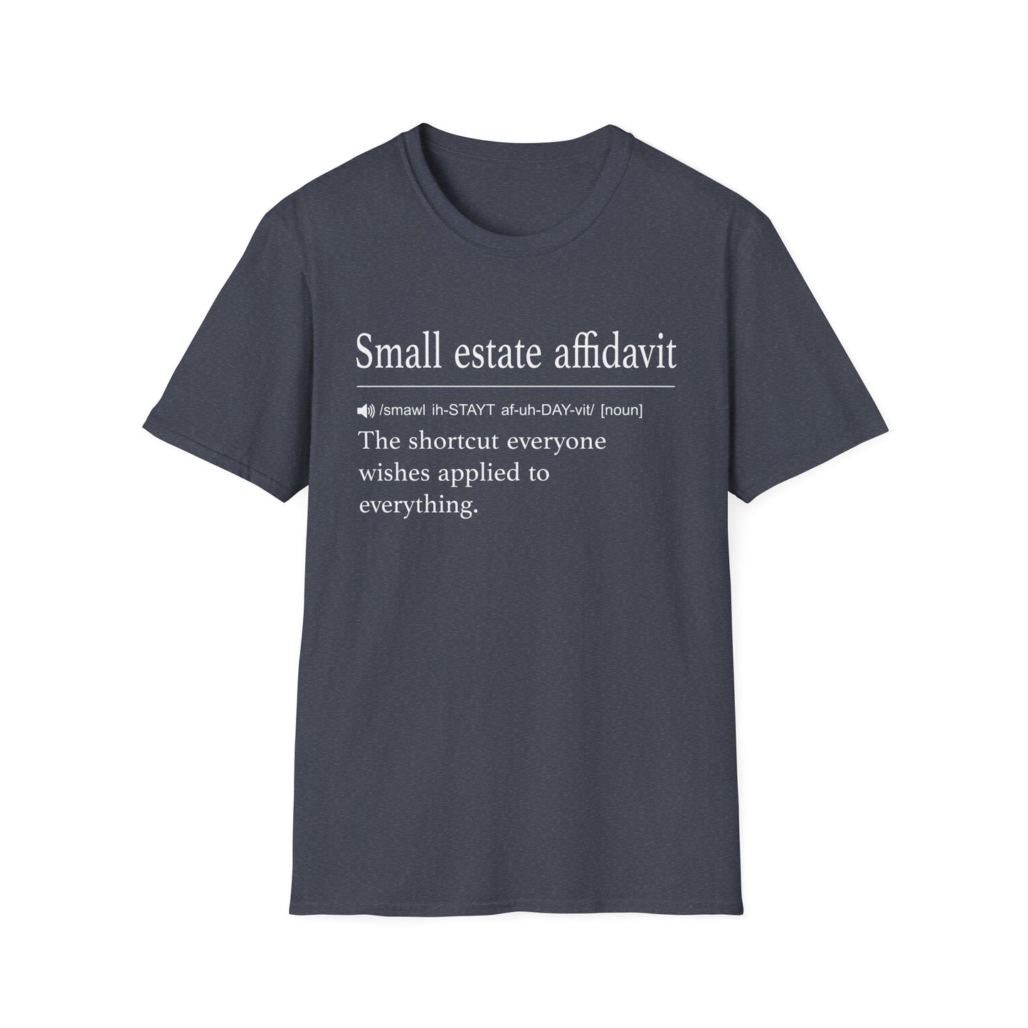 Small Estate Affidavit Definition T-Shirt