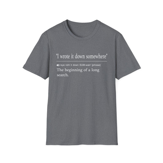 I Wrote It Down Somewhere T-Shirt