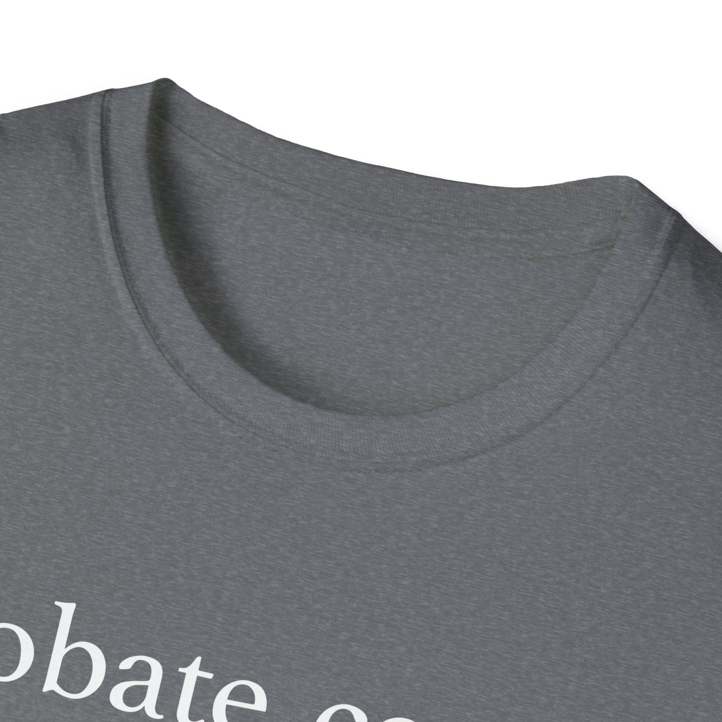 Probate Court Estates Wait T-Shirt