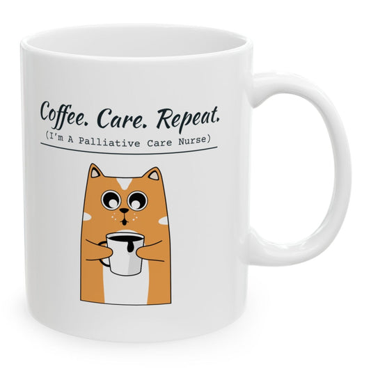 Coffee. Care. Repeat. Palliative Care Nurse Mug, 11 oz white ceramic mug