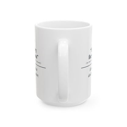"I'm Sorry for Your Loss" Mug (Kind Words)