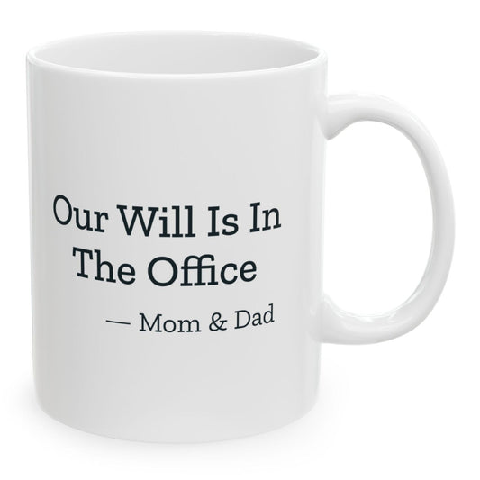 Our Will Is In The Office Mom & Dad Mug, 11 oz white ceramic mug