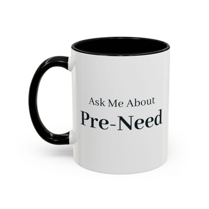 Ask Me About Pre-Need Mug – Black handle and inside, 11 oz, other side