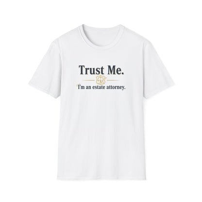 Trust Me I'm an Estate Attorney T-Shirt
