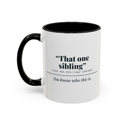That One Sibling Mug – Black handle and inside, 11 oz, other side