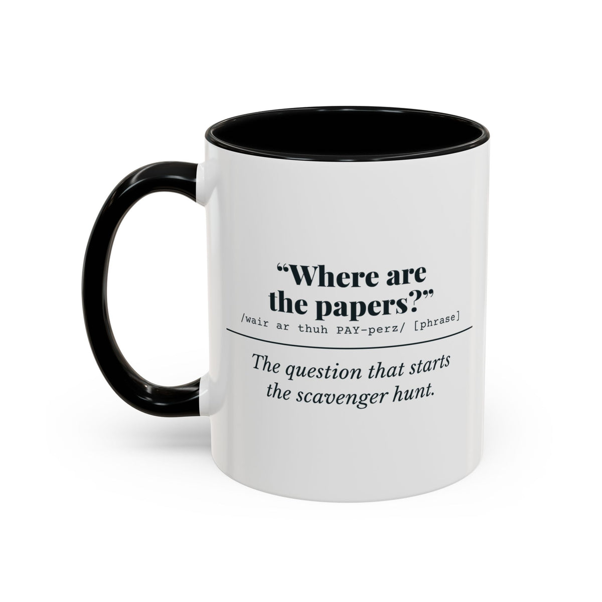 Where Are the Papers? Mug – Black handle and inside, 11 oz, other side