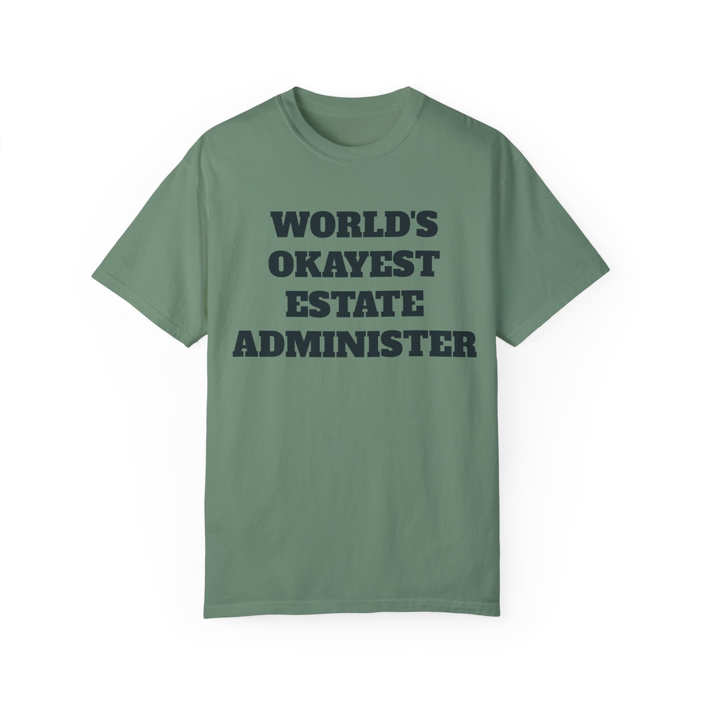 World's Okayest Estate Administer T-Shirt - Estate Transition Humor