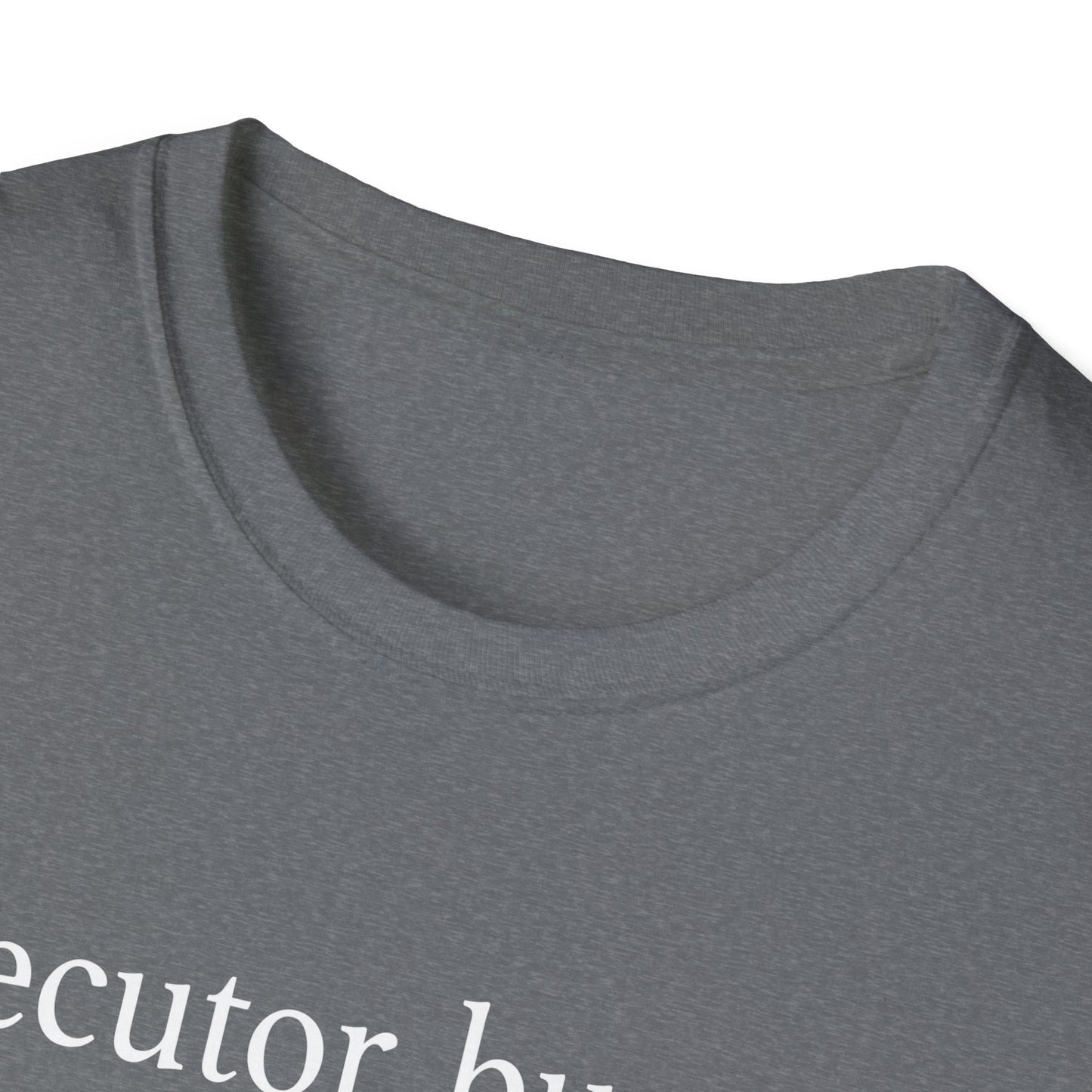 Executor Burnout Definition T-Shirt