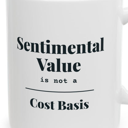Close-up of the Sentimental Value Is Not a Cost Basis Mug design