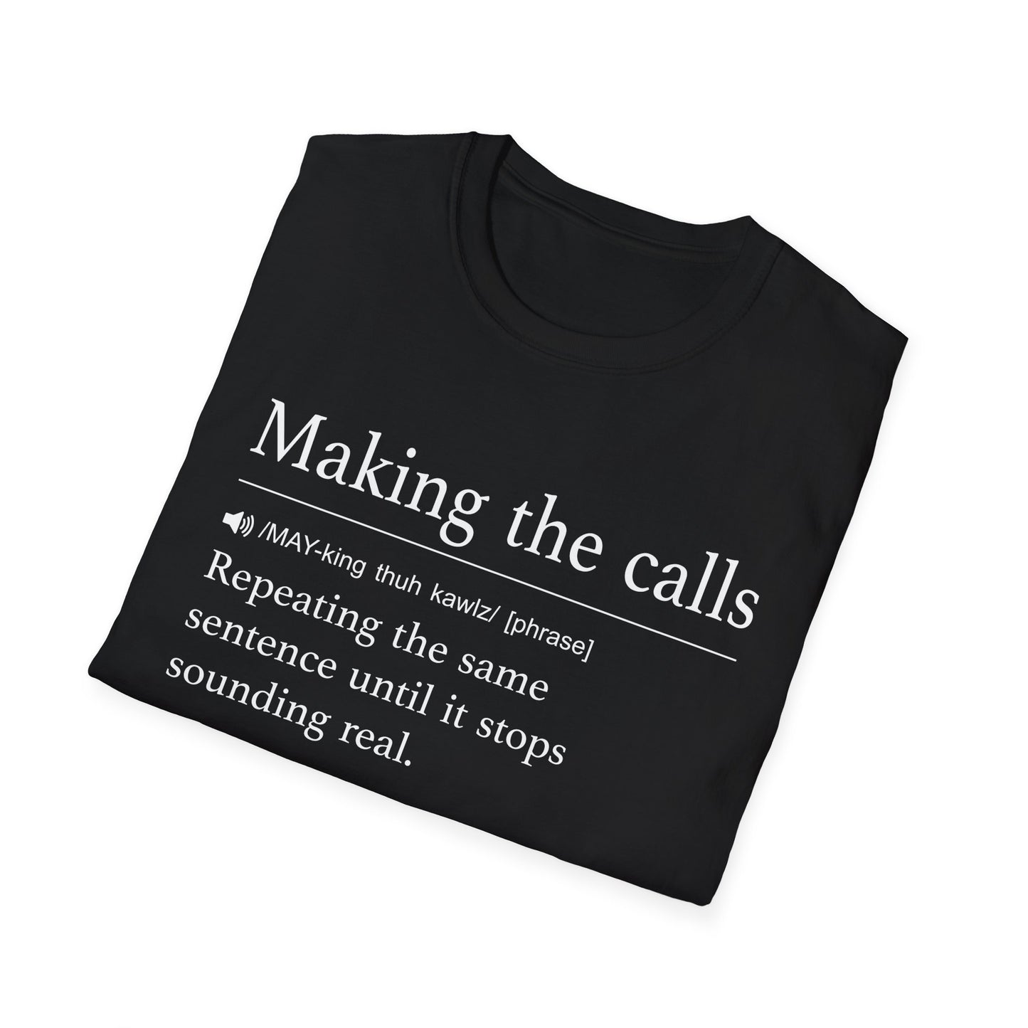 Making the Calls T-Shirt