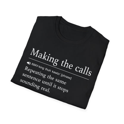 Making the Calls T-Shirt