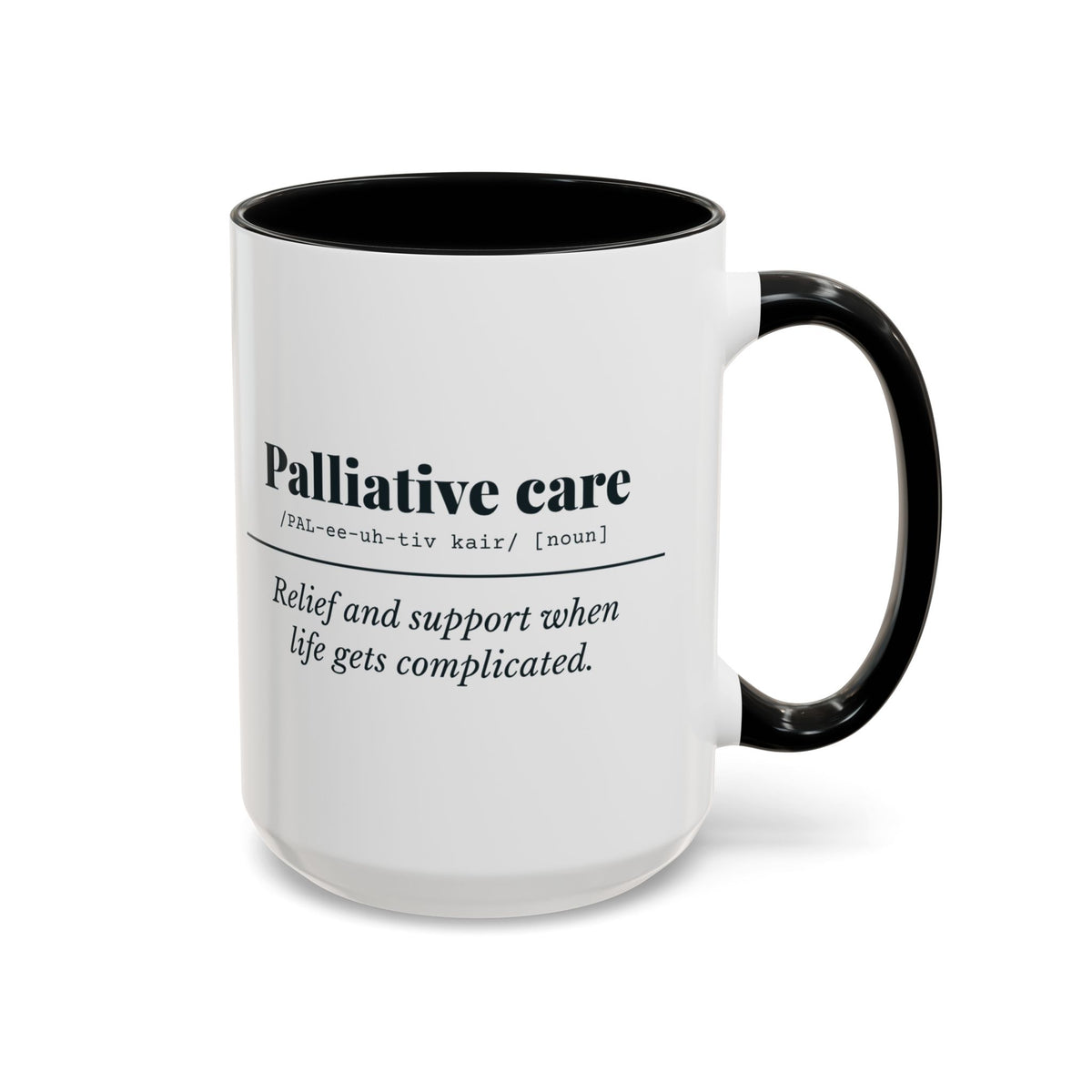Palliative Care Definition Mug – Black handle and inside, 15 oz