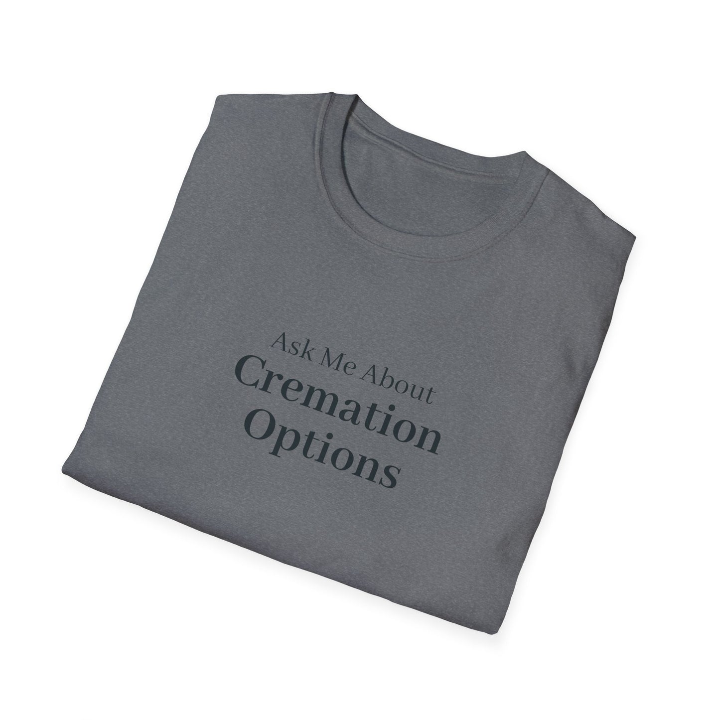 Ask Me About Cremation Options T-Shirt