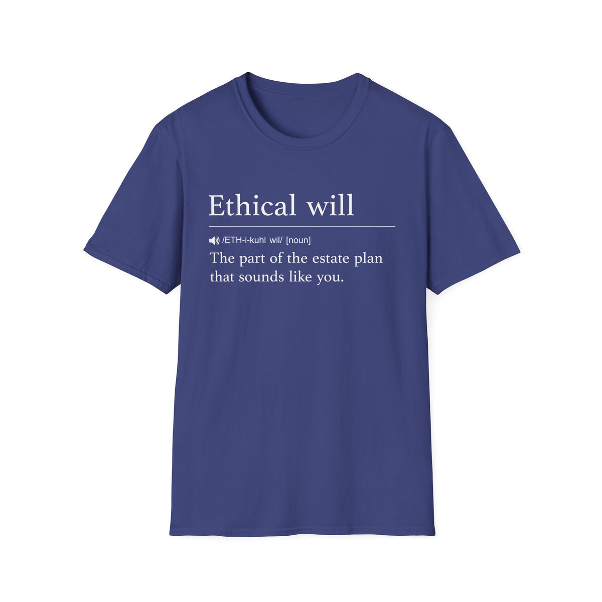 Ethical Will Definition T-Shirt