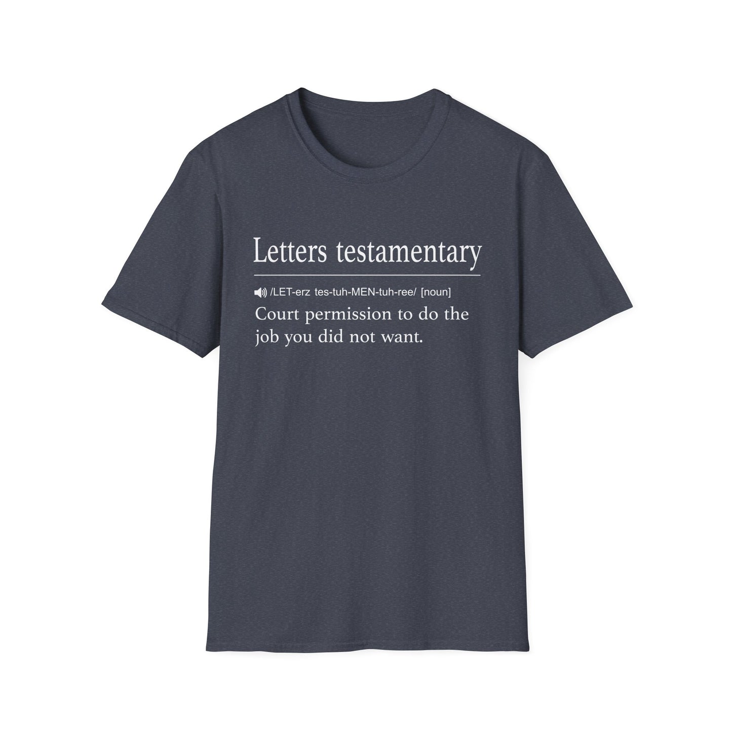 Letters Testamentary Definition T-Shirt