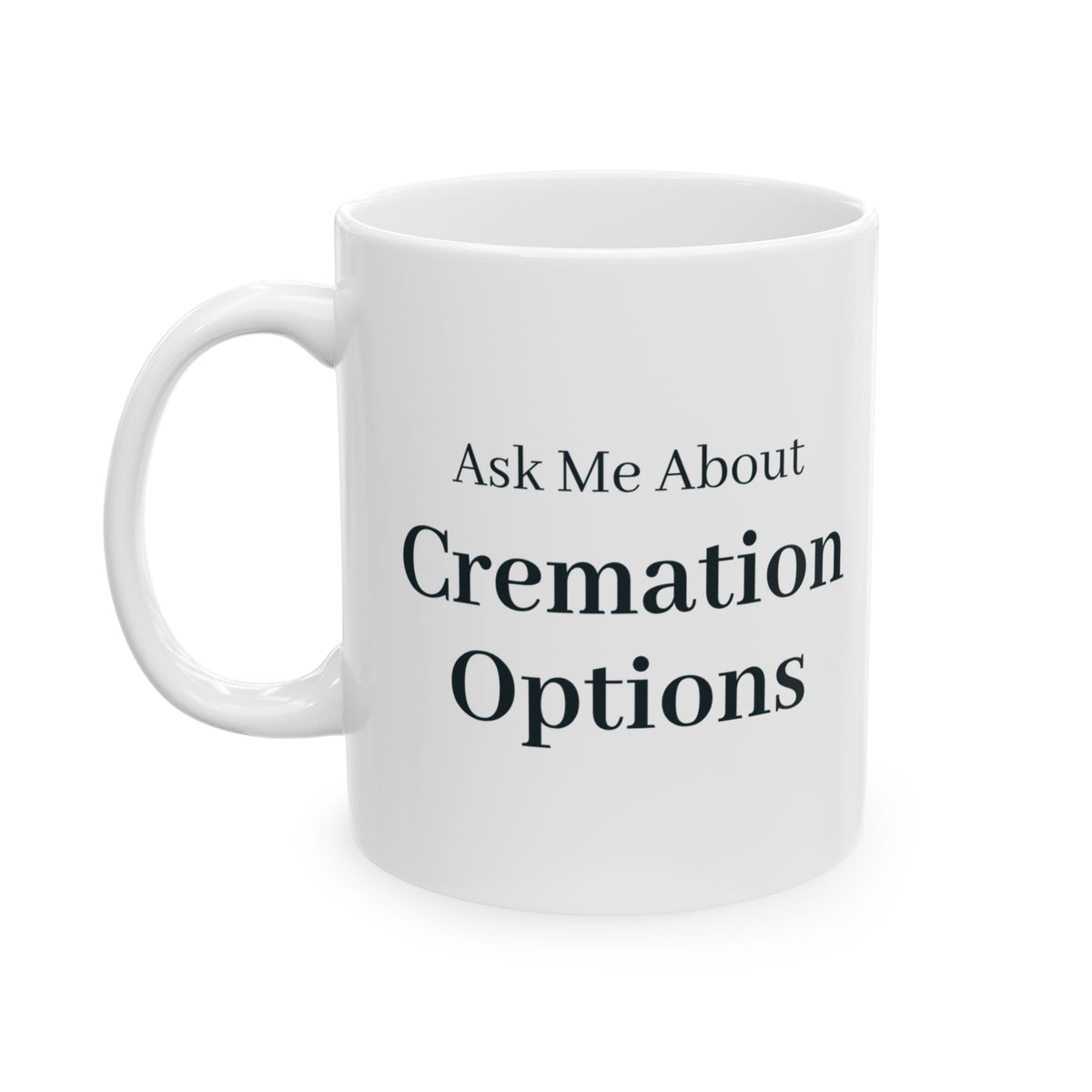 "Ask Me About Cremation Options" Mug