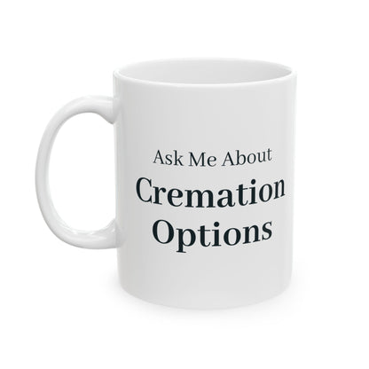 "Ask Me About Cremation Options" Mug
