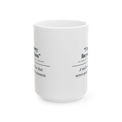 "I'm Sorry for Your Loss" Mug (Well Meant)