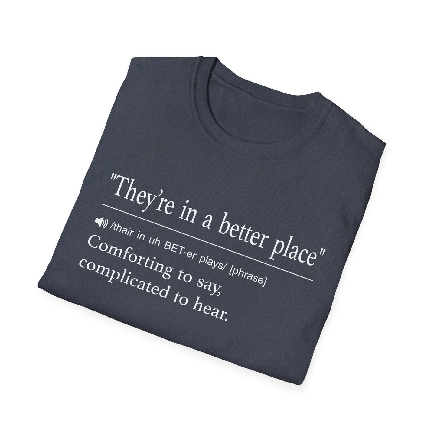 They’re in a Better Place T-Shirt