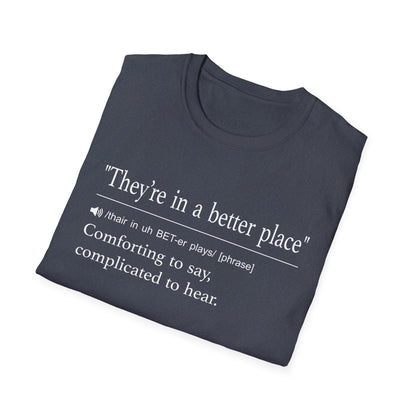 They’re in a Better Place T-Shirt