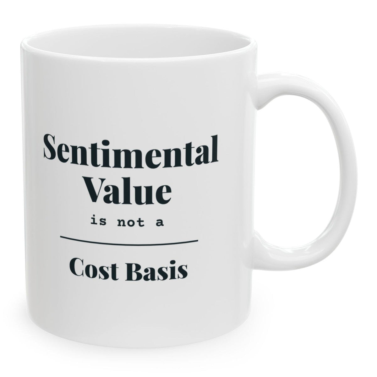 Sentimental Value Is Not a Cost Basis Mug, 11 oz white ceramic mug