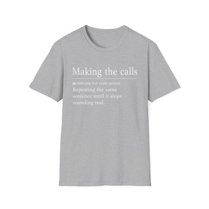 Making the Calls T-Shirt