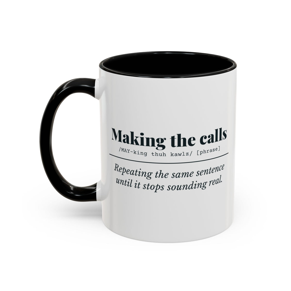 Making the Calls Mug – Black handle and inside, 11 oz, other side
