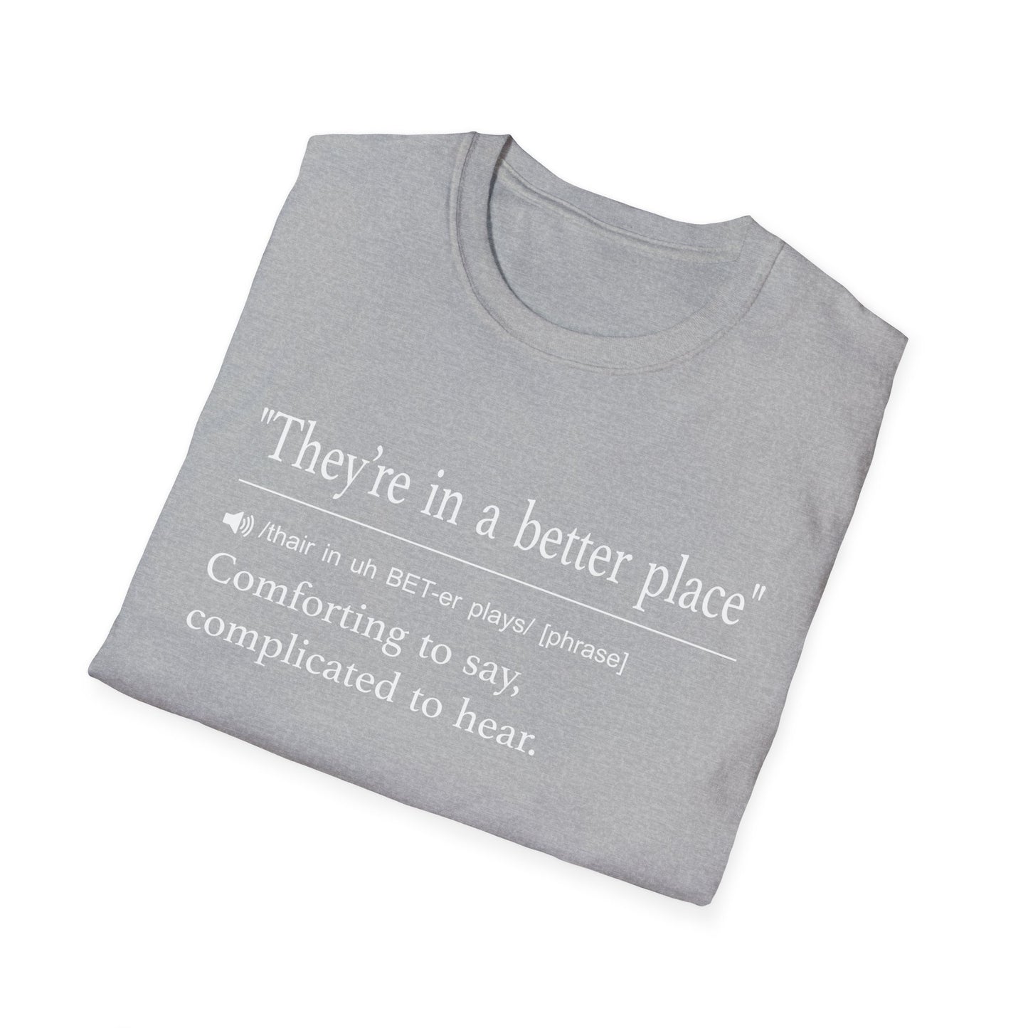 They’re in a Better Place T-Shirt