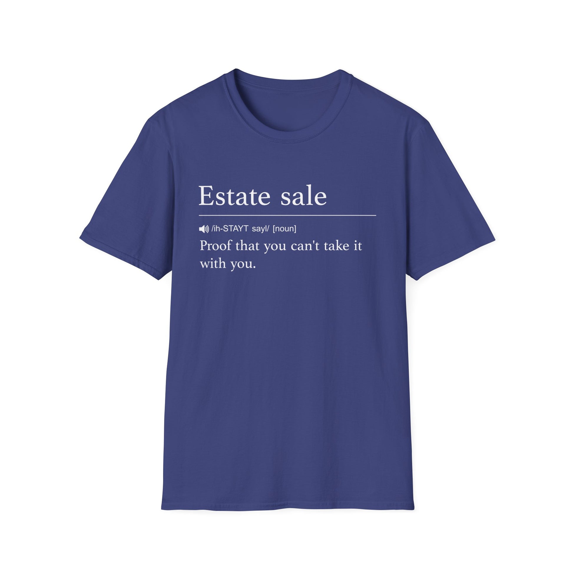 Estate Sale Can’t Take It With You T-Shirt