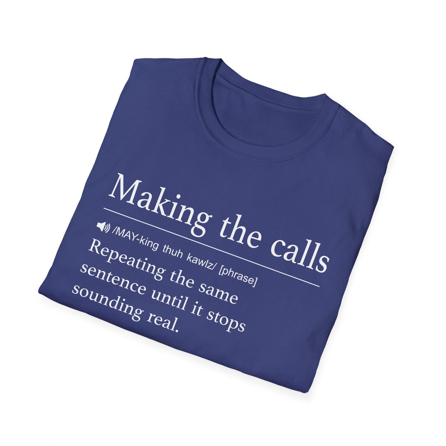 Making the Calls T-Shirt
