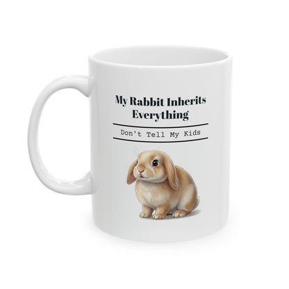 My Rabbit Inherits Everything Ceramic Mug