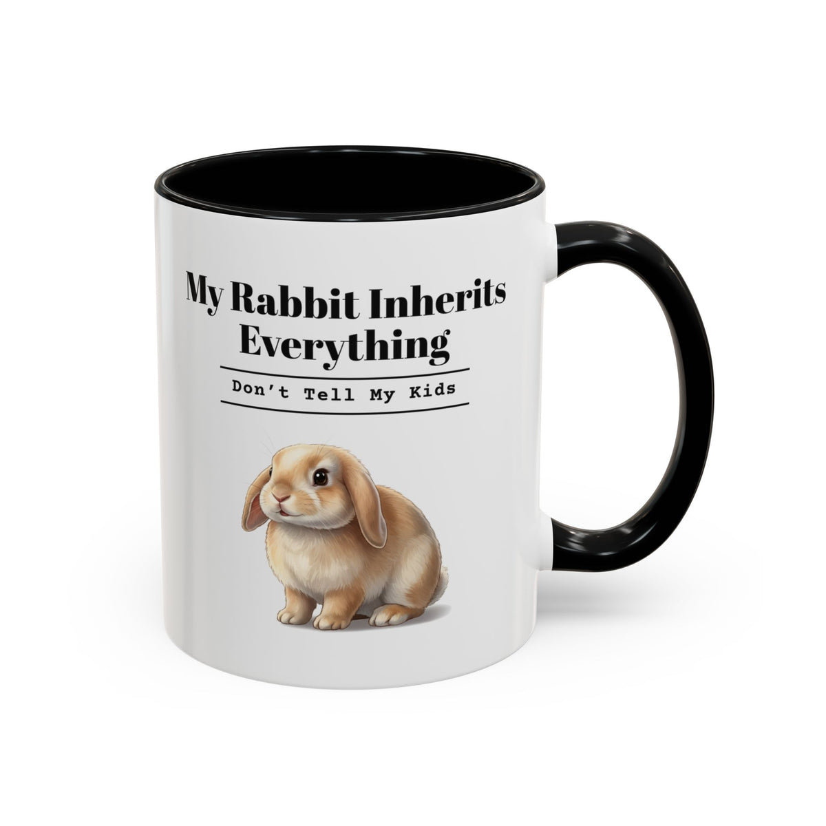 My Rabbit Inherits Everything Mug (Don't Tell My Kids) – Black handle and inside, 11 oz