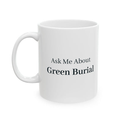 "Ask Me About Green Burial" Mug