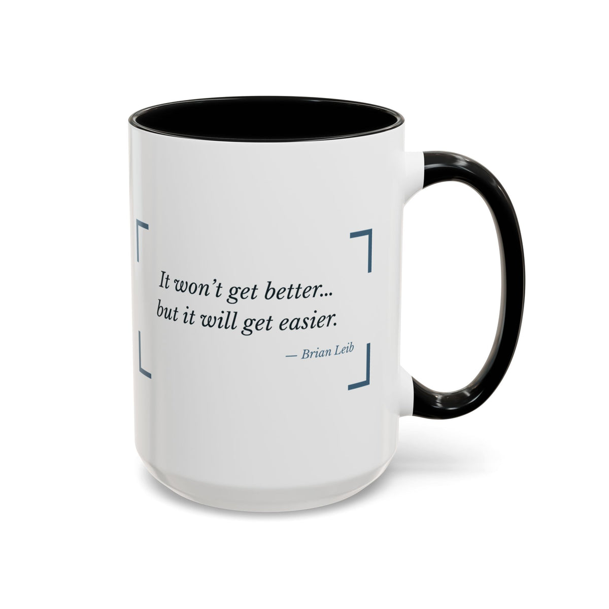 It Won't Get Better, But It Will Get Easier Grief Mug – Black handle and inside, 15 oz