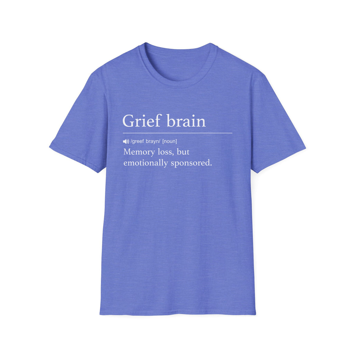 Grief Brain Emotionally Sponsored T-Shirt