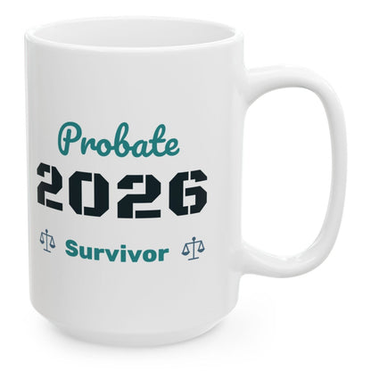 Probate Survivor 2026 Mug, 15 oz white ceramic mug