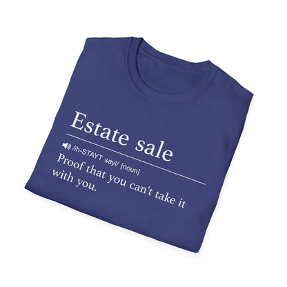 Estate Sale Can’t Take It With You T-Shirt