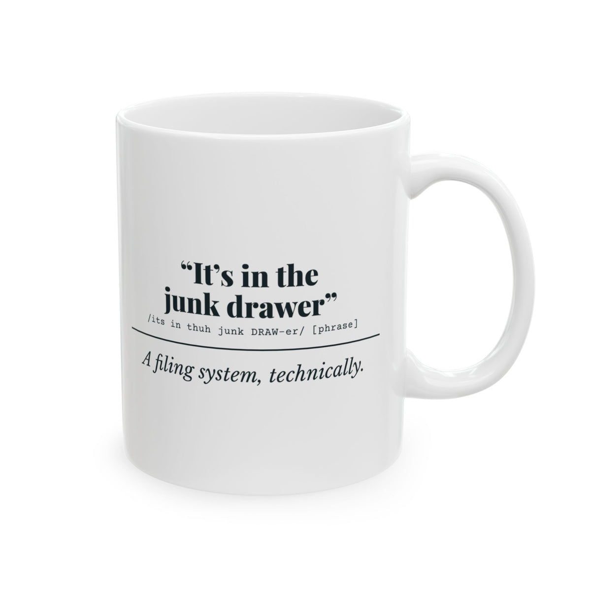 "It's in the Junk Drawer" Mug