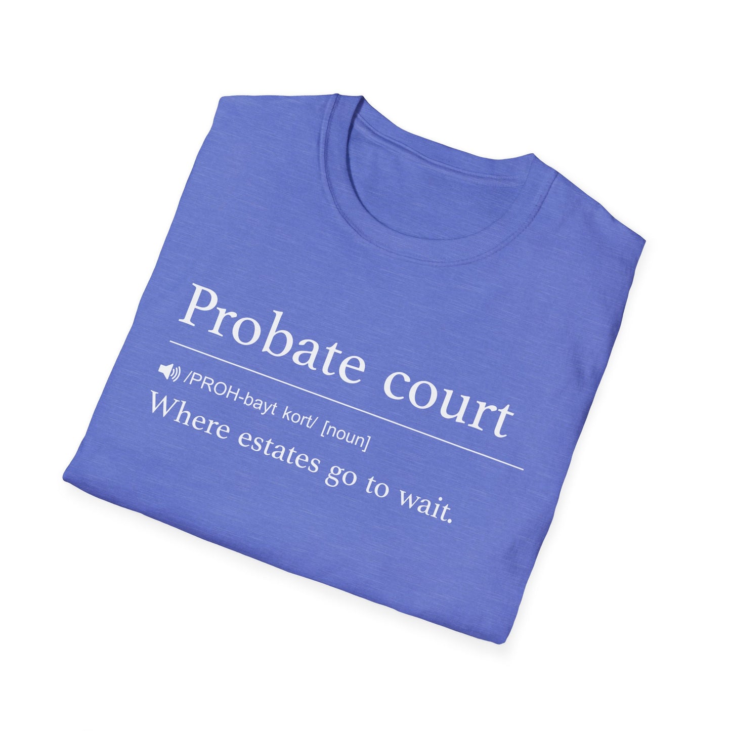 Probate Court Estates Wait T-Shirt