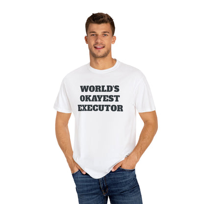 Funny World's Okayest Executor T-Shirt - Estate Transition Humor