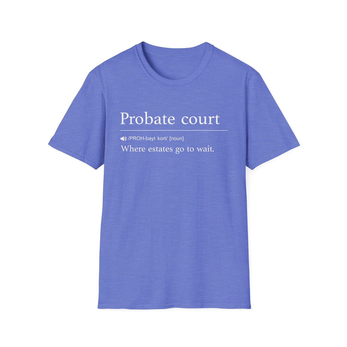 Probate Court Estates Wait T-Shirt