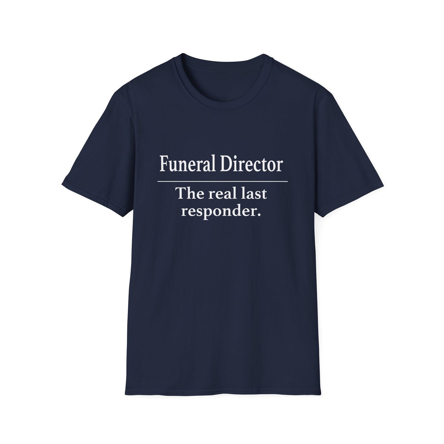 Funeral Director Last Responder T-Shirt