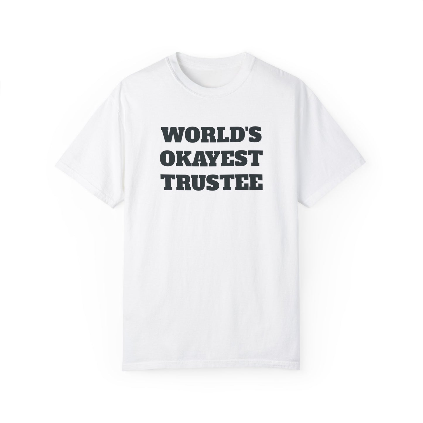 "World's Okayest Trustee" T-Shirt - Estate Transition Humor