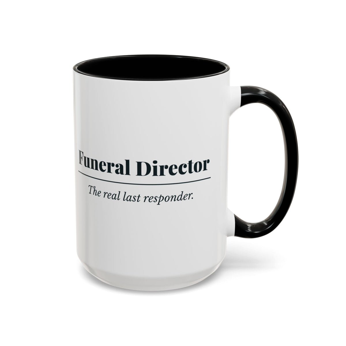 Funeral Director Definition “Last Responder” Mug – Black handle and inside, 15 oz