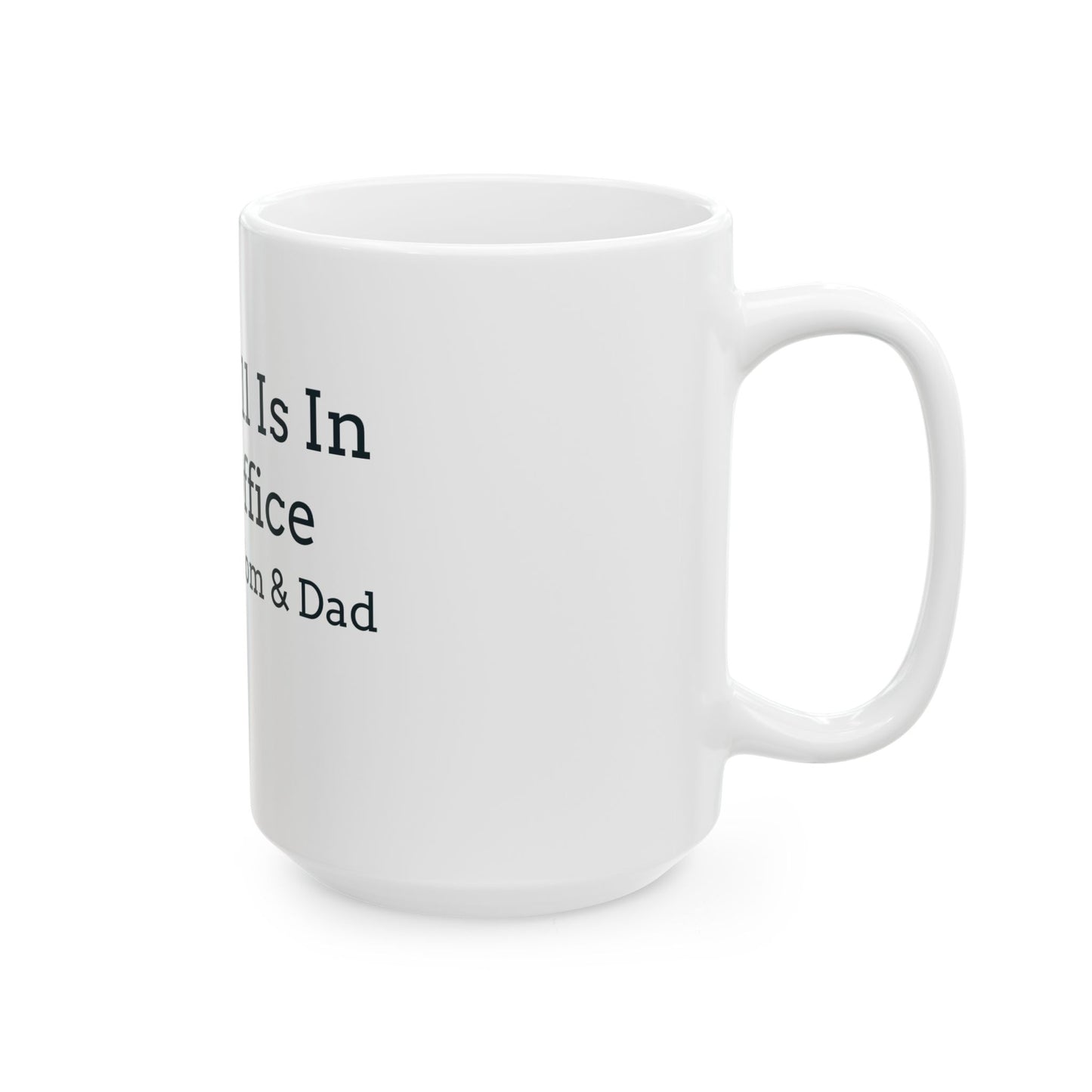 "Our Will Is In The Office - Mom & Dad" Coffee Mug