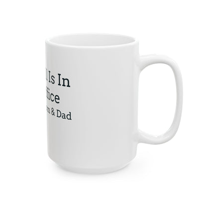 "Our Will Is In The Office - Mom & Dad" Coffee Mug