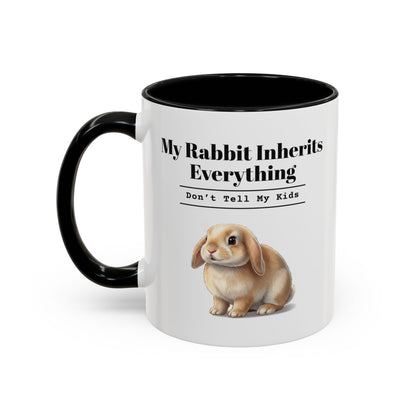 My Rabbit Inherits Everything Mug (Don't Tell My Kids) – Black handle and inside, 11 oz, other side