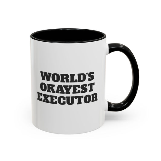 World's Okayest Executor Mug – Black handle and inside, 11 oz